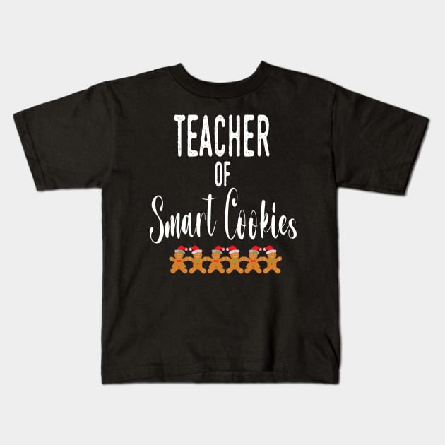 Teacher Of Smart Cookies - Funny Teaching Smart Cookies Gift - Cute Cookies School Christmas Kids T-Shirt by WassilArt